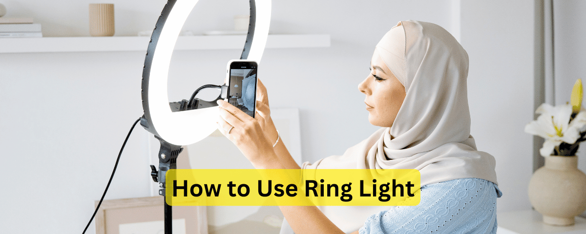 how to use a ring light - Hafeez center