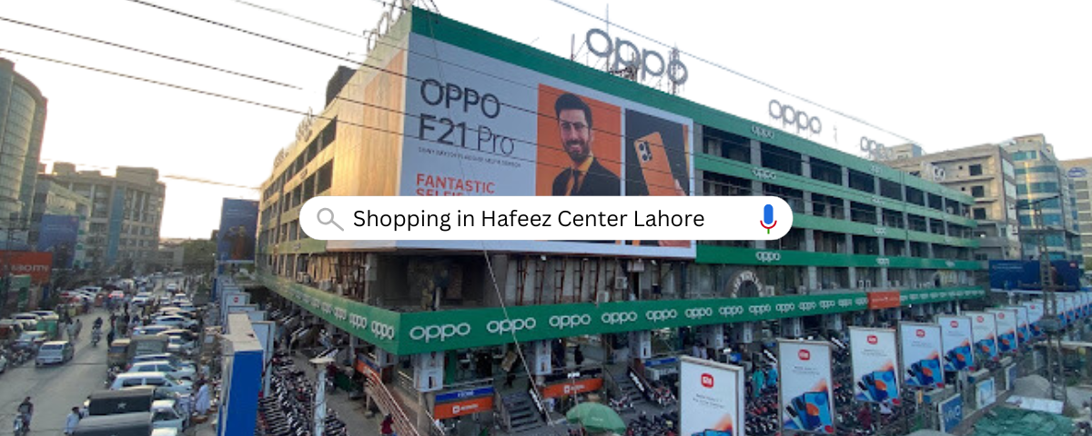 Shopping in Hafeez Center Lahore A Famous Market Place for Tech Enthusiasts