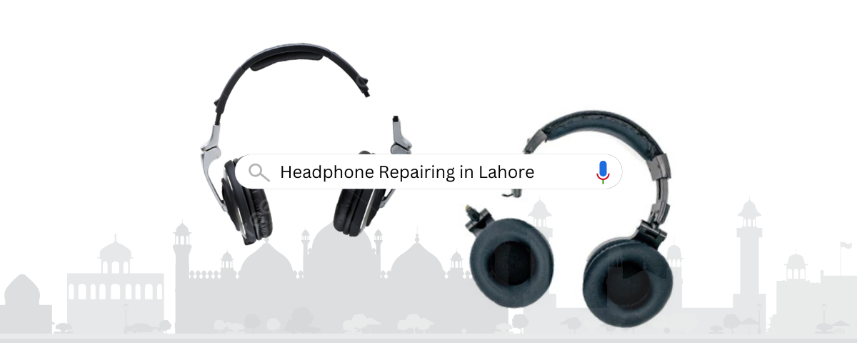 Headphone Repair Lahore - Hafeez Center Blogs